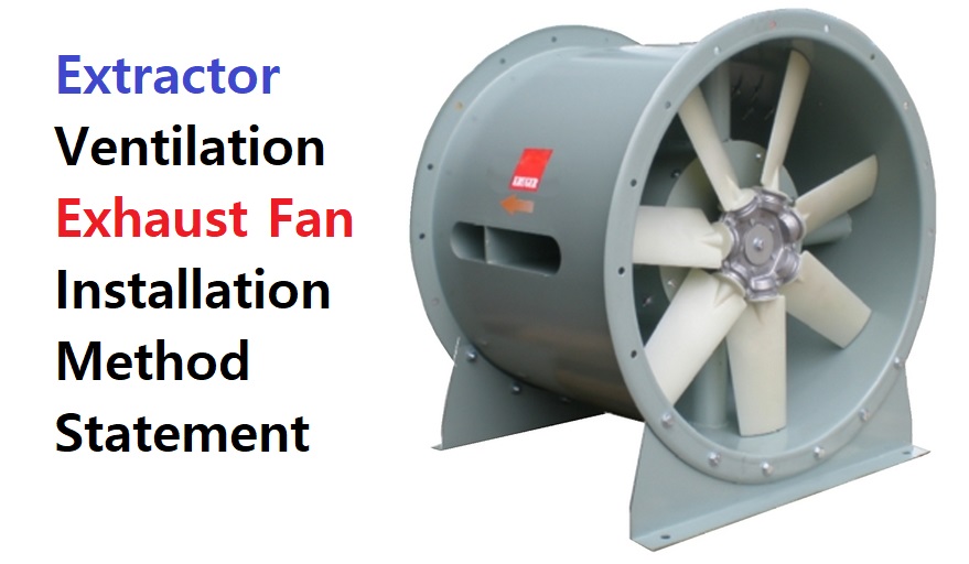 Extractor Ventilation Exhaust Fan Installation Method Statement